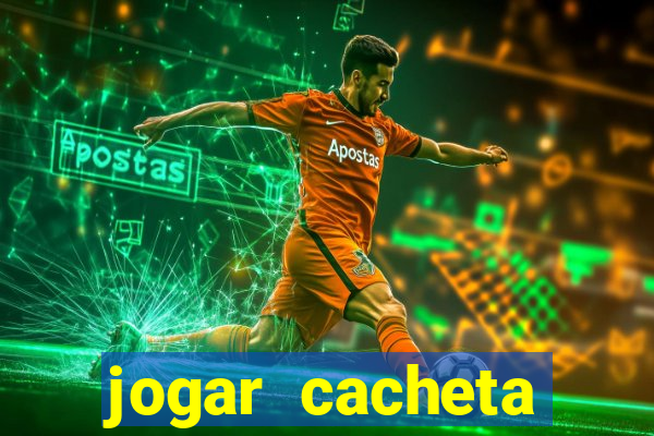 jogar cacheta valendo dinheiro